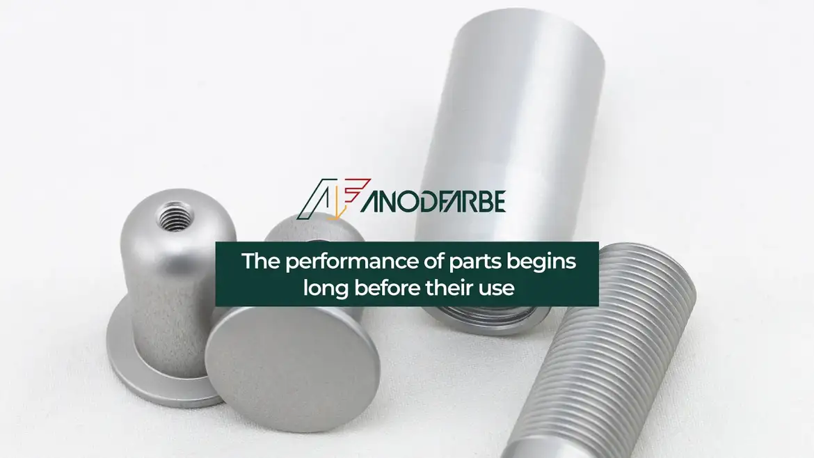 The performance of parts begins long before their use