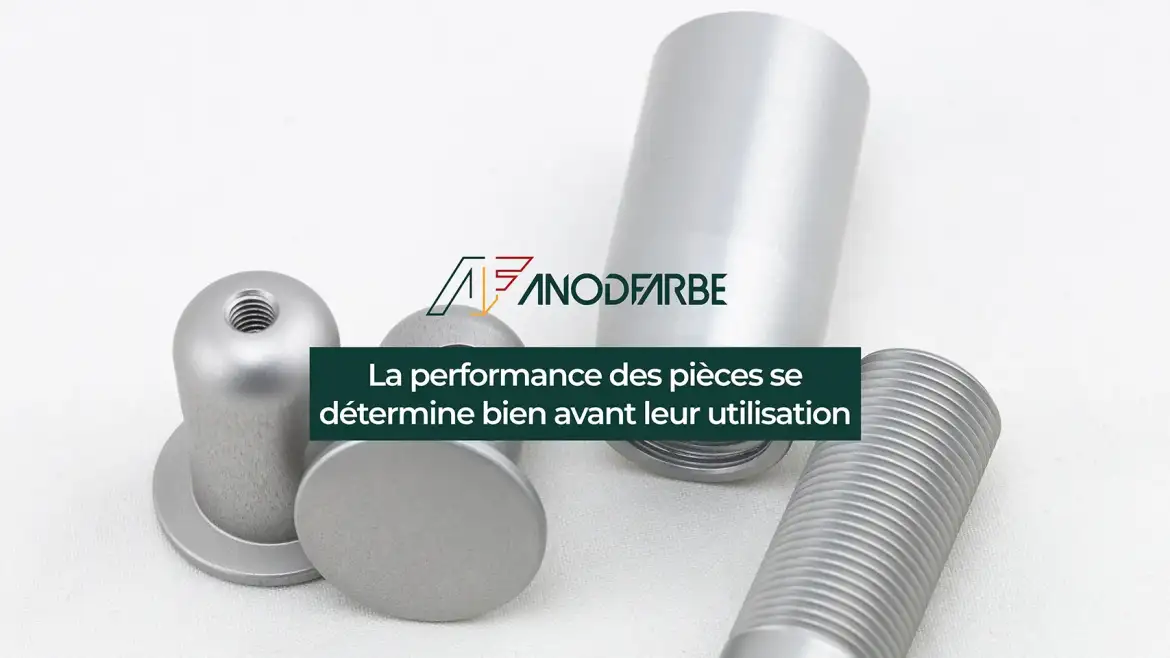 La performance des pièces se détermine bien avant leur utilisation