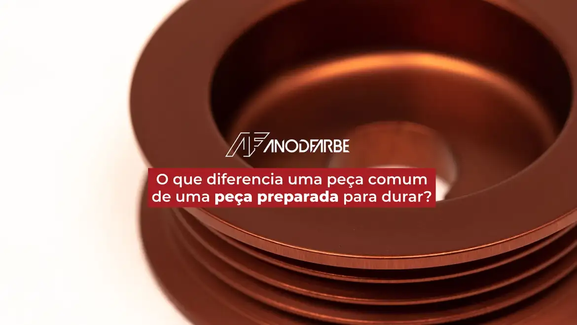 O que diferencia uma peça comum de uma peça preparada para durar