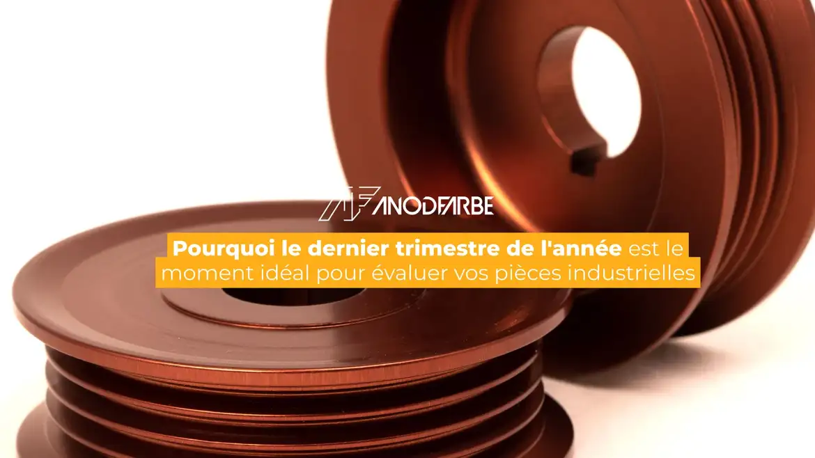 Pourquoi le dernier trimestre de l&rsquo;année est le moment idéal pour évaluer vos pièces industrielles